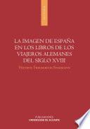 La Imagen De España En Los Libros De Los Viajeros Alemanes Del Siglo Xviii