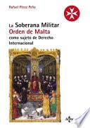 La Soberana Militar Orden De Malta Como Sujeto De Derecho Internacional