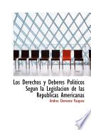 Los Derechos Y Deberes Politicos Segun La Legislacion De Las Republicas Americanas