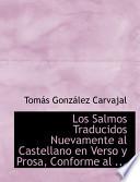 Los Salmos Traducidos Nuevamente Al Castellano En Verso Y Prosa, Conforme Al Sentido Literal