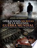 Operaciones Secretas De La Segunda Guerra Mundial