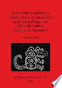 Producción Tecnológica Y Cambio Social En Sociedades Agrícolas Prehispánicas (valle De Ambato, Catamarca, Argentina)