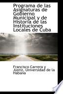 Programa De Las Asignaturas De Gobierno Municipal Y De Historia De Las Instituciones Locales De Cuba