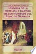 Rebelión Y Castigo De Los Moriscos