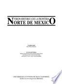 Visión Histórica De La Frontera Norte De México: La Frontera En Nuestras Días