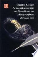 libro La Transformación Del Liberalismo En México A Fines Del Siglo Xix