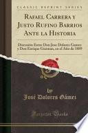 Rafael Carrera Y Justo Rufino Barrios Ante La Historia