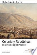 Colonia Y República: Ensayos De Aproximación