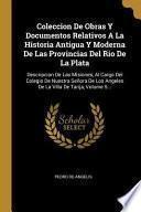 libro Coleccion De Obras Y Documentos Relativos A La Historia Antigua Y Moderna De Las Provincias Del Rio De La Plata: Descripcion De Las Misiones, Al Cargo