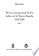 El Servicio Personal De Los Indios En La Nueva España: 1521-1550