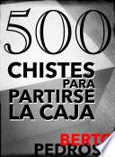 libro 500 Chistes Para Partirse La Caja