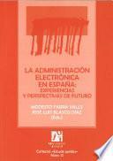 La Administración Electrónica En España: Experiencias Y Perspectivas De Futuro