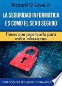 libro La Seguridad Informática Es Como El Sexo Seguro