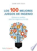 libro Los 100 Mejores Juegos De Ingenio (edición Española)