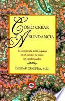 Como Crear Abundancia/how To Create Wealth