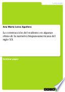 libro La Construcción Del Realismo En Algunas Obras De La Narrativa Hispanoamericana Del Siglo Xx