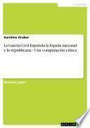 libro La Guerra Civil Española La España Nacional Y La Republicana   Una Comparación Crítica