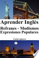 Aprender Inglés: Refranes ‒ Modismos ‒ Expresiones Populares