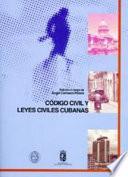 Código Civil Y Leyes Civiles Cubanas