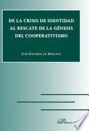 De La Crisis De Identidad Al Rescate De La Génesis Del Cooperativismo