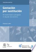 Gestación Por Sustitución. Ni Maternidad Subrogada Ni Alquiler De Vientres (ebook)