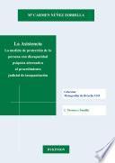 libro La Asistencia. La Medida De Protección De La Persona Con Discapacidad Psíquica Alternativa Al Procedimiento Judicial De Incapacitación