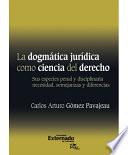 La Dogmática Jurídica Como Ciencia Del Derecho