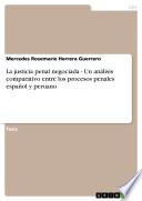 libro La Justicia Penal Negociada   Un Análisis Comparativo Entre Los Procesos Penales Español Y Peruano