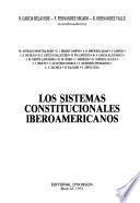 Los Sistemas Constitucionales Iberoamericanos