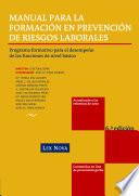 Manual Para La Formación En Prevención De Riesgos Laborales : Programa Formativo Para El Desempeño De Las Funciones Del Nivel Básico