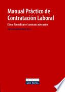 Manual Práctico De Contratación Laboral. Cómo Formalizar El Contrato Adecuado (e Book)