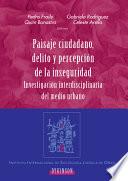 libro Paisaje Ciudadano, Delito Y Percepción De La Inseguridad