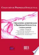 libro Creaciones Audiovisuales Y Propiedad Intelectual