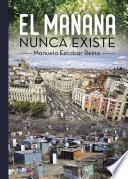 libro El Mañana Nunca Existe