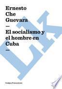 libro El Socialismo Y El Hombre En Cuba