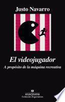 El Videojugador. A Propósito De La Máquina Recreativa