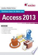 Guía Práctica. Gestiona Base De Datos Con Access 2013