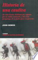 libro Historia De Una Cautiva : De Cm̤o Eunice Williams Fue Raptada Por Los Indios Mohawks, Y Del Vano Peregrinaje De Su Padre Para Recuperarla