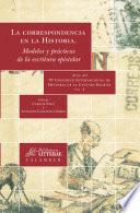 libro La Correspondencia En La Historia. Modelos Y Prácticas De La Escritura Epistolar