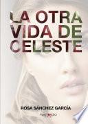 libro La Otra Vida De Celeste