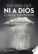 libro Los Días Que Ni A Dios Le Salían Las Cuentas