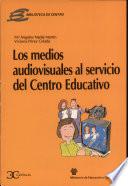 libro Los Medios Audiovisuales Al Servicio Del Centro Educativo