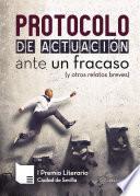 libro Protocolo De Actuación Ante Un Fracaso (y Otros Relatos Breves)