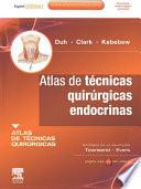 Atlas De Técnicas Quirúrgicas Endocrinas + Expert Consult