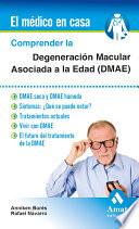 Comprender La Degeneración Macular Asociada A La Edad (dmae)