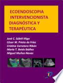 Endoscopia Intervencionista Diagnóstica Y Terapéutica