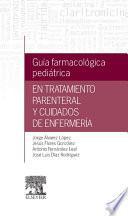 Guía Farmacológica Pediátrica En Tratamiento Parenteral Y Cuidados De Enfermería