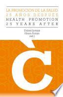 La Promoción De La Salud, 25 Años Después   Promotion Health, 25 Years After