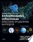 Mandell, Douglas Y Bennett. Enfermedades Infecciosas. Infecciones En Pacientes Quirúrgicos