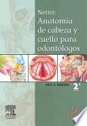 Netter. Anatomía De Cabeza Y Cuello Para Odontólogos